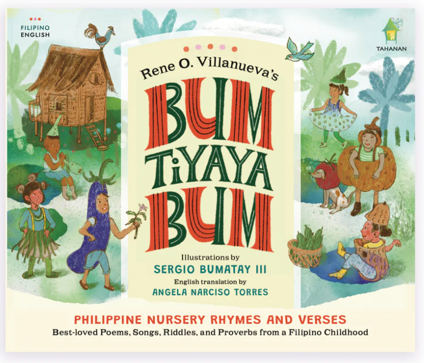 BUM TIYAYA BUM: Philippine Nursery Rhymes and Verses